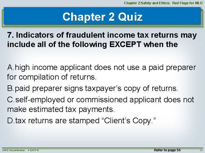 Chapter 2: Safety and Ethics: Red Flags for MLO Chapter 2 Quiz 7. Indicators