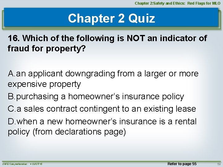 Chapter 2: Safety and Ethics: Red Flags for MLO Chapter 2 Quiz 16. Which