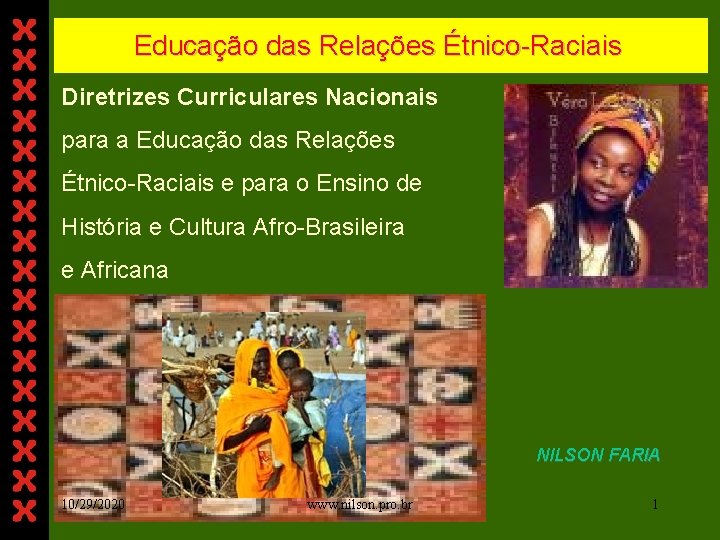 Educação das Relações Étnico-Raciais Diretrizes Curriculares Nacionais para a Educação das Relações Étnico-Raciais e