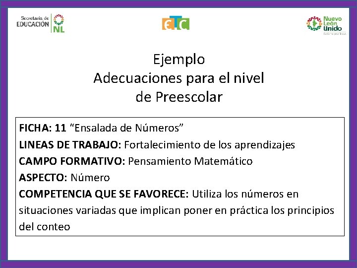 Ejemplo Adecuaciones para el nivel de Preescolar FICHA: 11 “Ensalada de Números” LINEAS DE