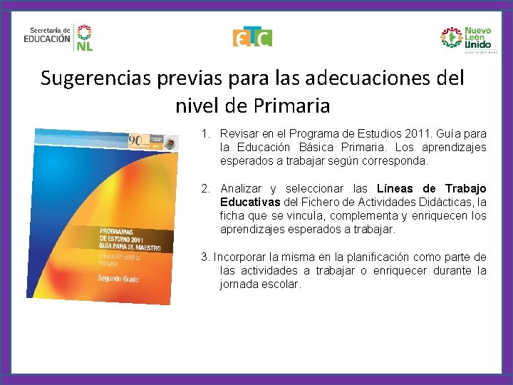 Sugerencias previas para las adecuaciones del nivel de Primaria 1. Revisar en el Programa