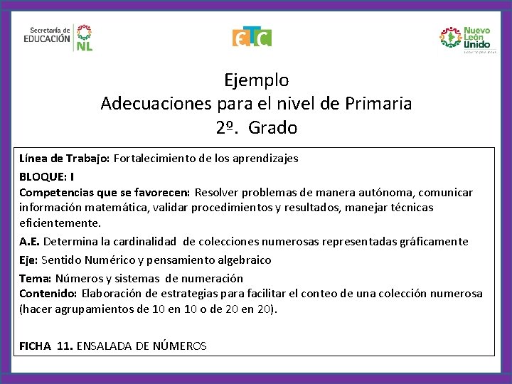 Ejemplo Adecuaciones para el nivel de Primaria 2º. Grado Línea de Trabajo: Fortalecimiento de