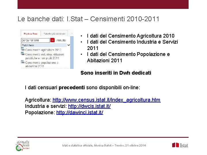 Le banche dati: I. Stat – Censimenti 2010 -2011 • I dati del Censimento Le banche dati: I. Stat – Censimenti 2010 -2011 • I dati del Censimento