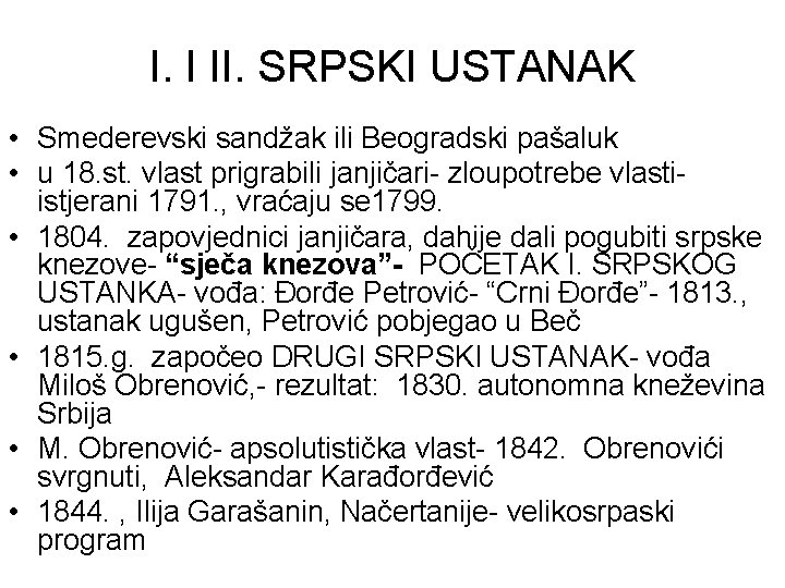 I. I II. SRPSKI USTANAK • Smederevski sandžak ili Beogradski pašaluk • u 18.