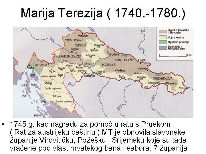 Marija Terezija ( 1740. -1780. ) • 1745. g. kao nagradu za pomoć u