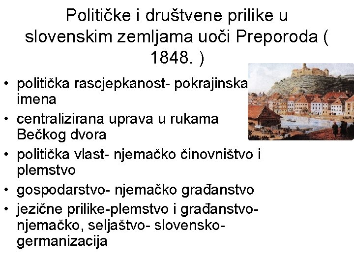 Političke i društvene prilike u slovenskim zemljama uoči Preporoda ( 1848. ) • politička