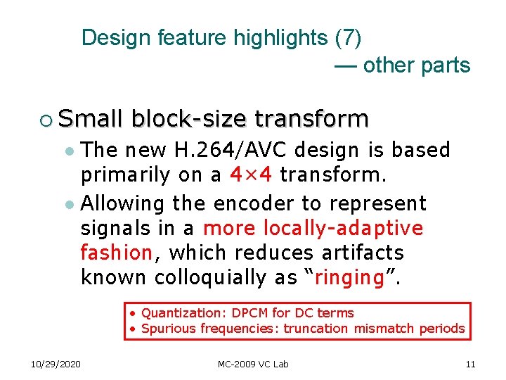 Design feature highlights (7) — other parts ¡ Small block-size transform The new Design feature highlights (7) — other parts ¡ Small block-size transform The new