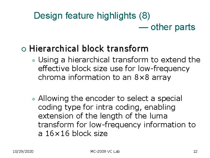 Design feature highlights (8) — other parts ¡ Hierarchical block transform l Using Design feature highlights (8) — other parts ¡ Hierarchical block transform l Using