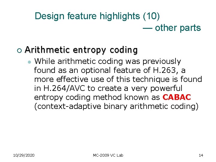 Design feature highlights (10) — other parts ¡ Arithmetic entropy coding l While Design feature highlights (10) — other parts ¡ Arithmetic entropy coding l While