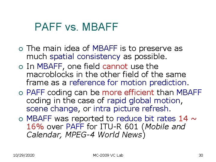 PAFF vs. MBAFF ¡ ¡ The main idea of MBAFF is to preserve as PAFF vs. MBAFF ¡ ¡ The main idea of MBAFF is to preserve as
