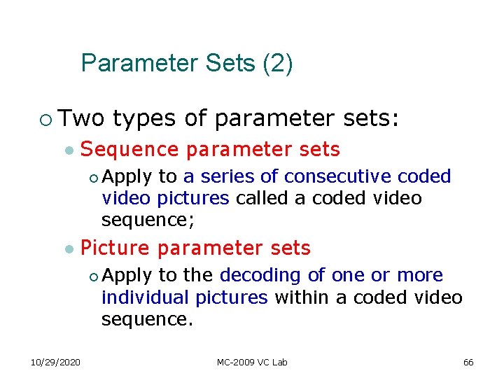 Parameter Sets (2) ¡ Two types of parameter sets: l Sequence parameter sets ¡ Parameter Sets (2) ¡ Two types of parameter sets: l Sequence parameter sets ¡
