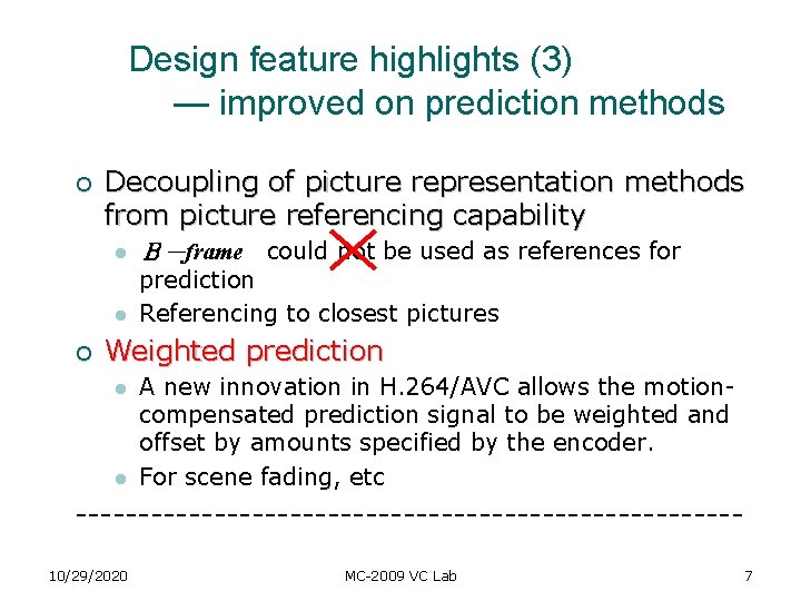 Design feature highlights (3) — improved on prediction methods ¡ ¡ Decoupling of picture Design feature highlights (3) — improved on prediction methods ¡ ¡ Decoupling of picture