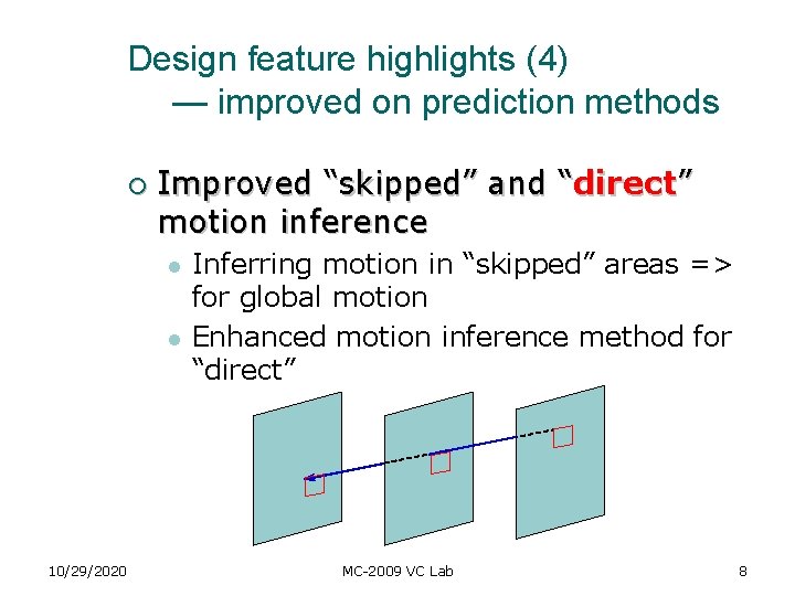 Design feature highlights (4) — improved on prediction methods ¡ Improved “skipped” and Design feature highlights (4) — improved on prediction methods ¡ Improved “skipped” and