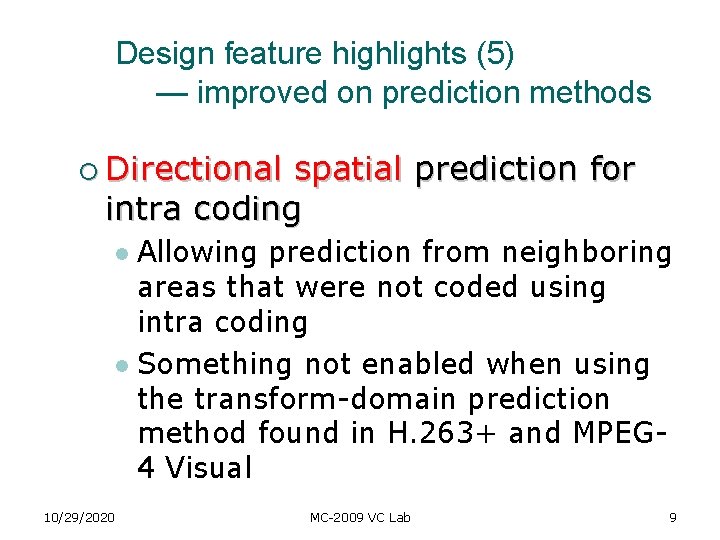 Design feature highlights (5) — improved on prediction methods ¡ Directional spatial prediction for Design feature highlights (5) — improved on prediction methods ¡ Directional spatial prediction for