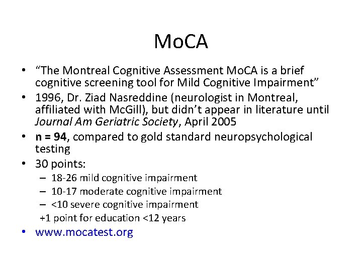 Mo. CA • “The Montreal Cognitive Assessment Mo. CA is a brief cognitive screening
