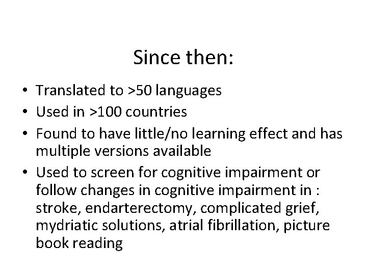 Since then: • Translated to >50 languages • Used in >100 countries • Found