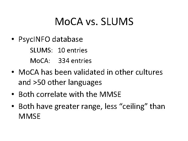Mo. CA vs. SLUMS • Psyc. INFO database SLUMS: 10 entries Mo. CA: 334