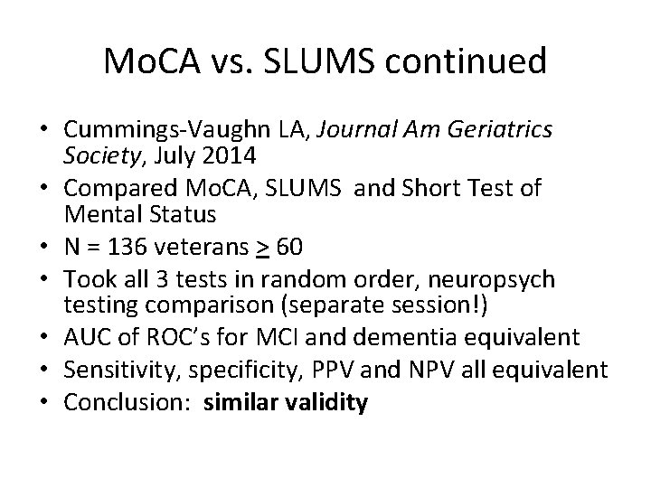 Mo. CA vs. SLUMS continued • Cummings-Vaughn LA, Journal Am Geriatrics Society, July 2014