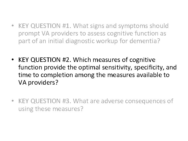  • KEY QUESTION #1. What signs and symptoms should prompt VA providers to
