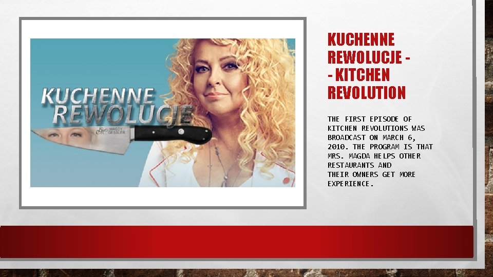 KUCHENNE REWOLUCJE - - KITCHEN REVOLUTION THE FIRST EPISODE OF KITCHEN REVOLUTIONS WAS BROADCAST