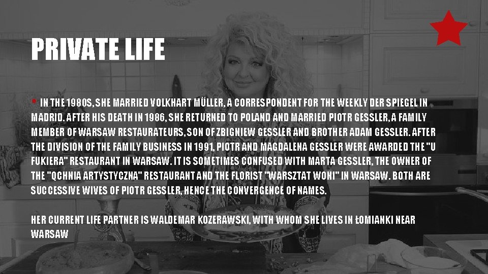 PRIVATE LIFE • IN THE 1980 S, SHE MARRIED VOLKHART MÜLLER, A CORRESPONDENT FOR
