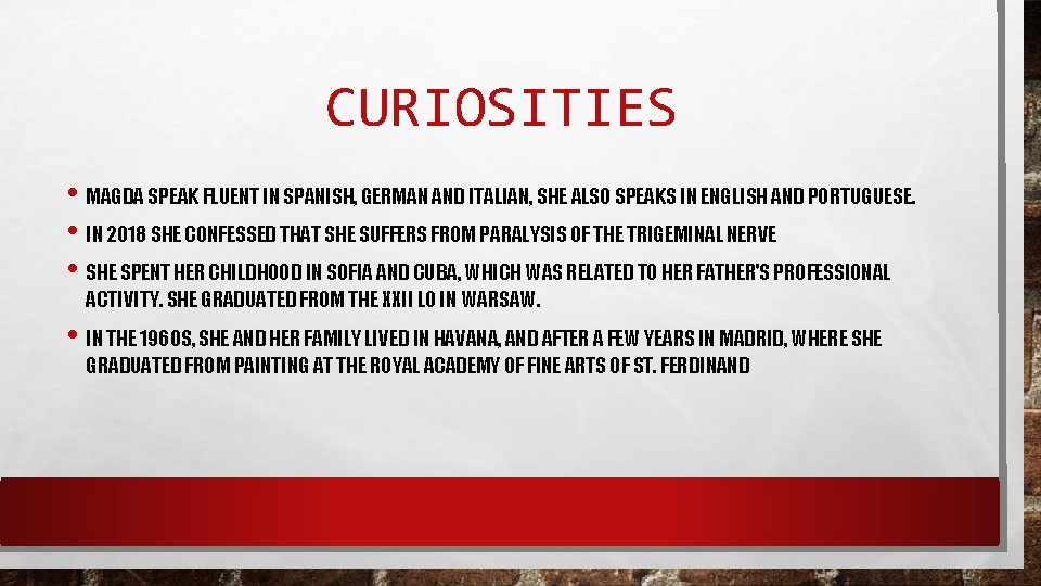 CURIOSITIES • MAGDA SPEAK FLUENT IN SPANISH, GERMAN AND ITALIAN, SHE ALSO SPEAKS IN