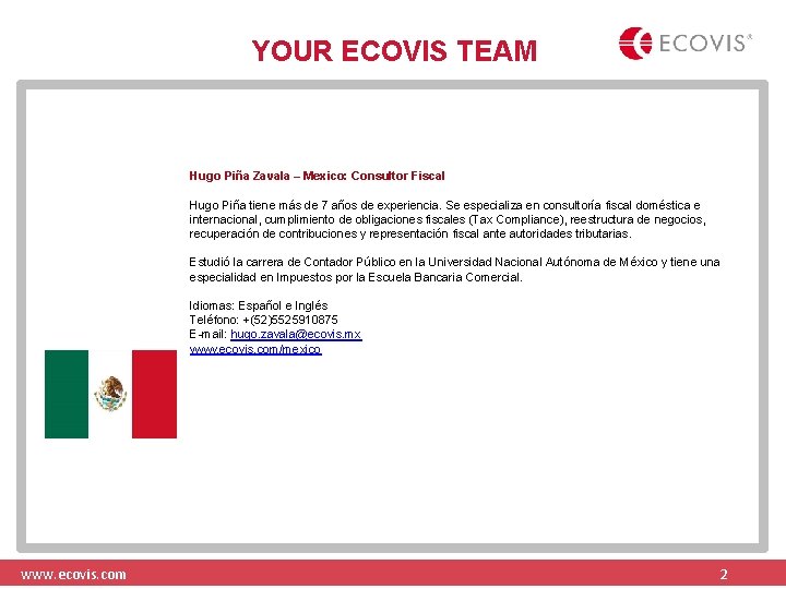 YOUR ECOVIS TEAM Hugo Piña Zavala – Mexico: Consultor Fiscal Hugo Piña tiene más