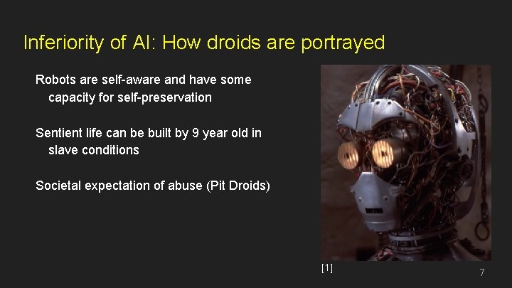 Inferiority of AI: How droids are portrayed Robots are self-aware and have some capacity