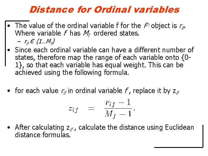 Distance for Ordinal variables • The value of the ordinal variable f for the Distance for Ordinal variables • The value of the ordinal variable f for the