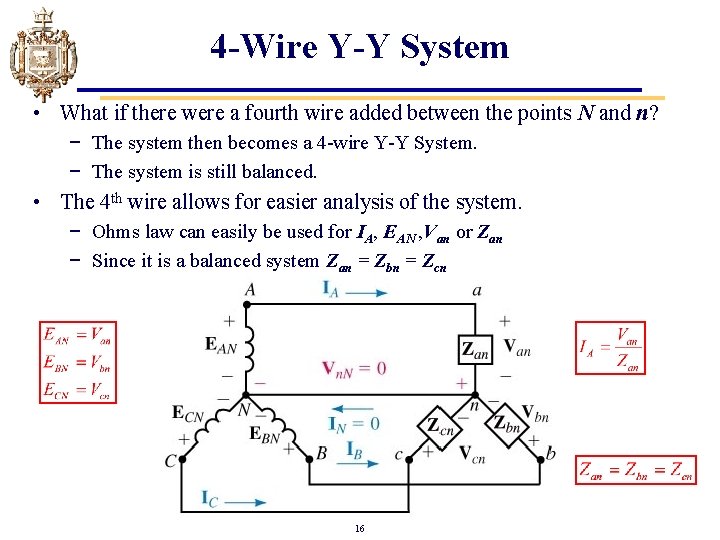 4 -Wire Y-Y System • What if there were a fourth wire added between