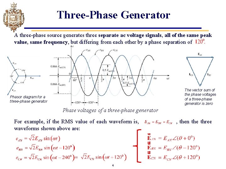 Three-Phase Generator A three-phase source generates three separate ac voltage signals, all of the