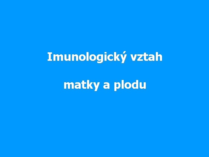 Imunologický vztah matky a plodu 