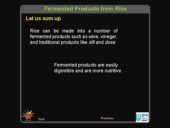 Fermented Products from Rice Let us sum up Rice can be made into a