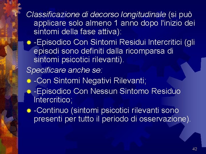 Classificazione di decorso longitudinale (si può applicare solo almeno 1 anno dopo l'inizio dei