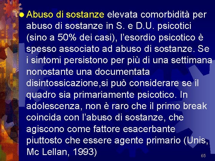 ® Abuso di sostanze elevata comorbidità per abuso di sostanze in S. e D.