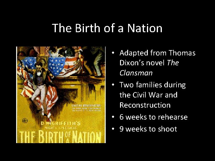 The Birth of a Nation • Adapted from Thomas Dixon’s novel The Clansman •