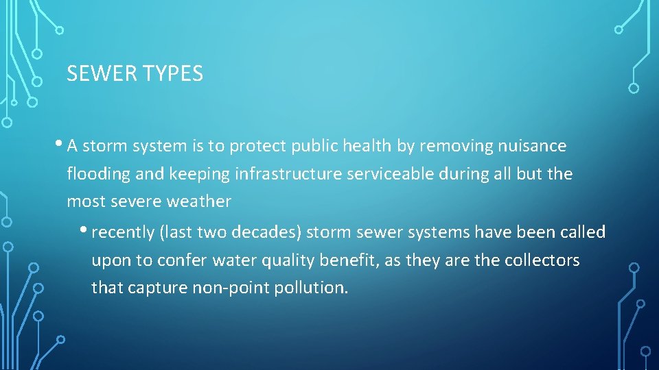 SEWER TYPES • A storm system is to protect public health by removing nuisance SEWER TYPES • A storm system is to protect public health by removing nuisance