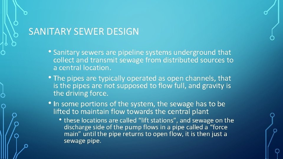 SANITARY SEWER DESIGN • Sanitary sewers are pipeline systems underground that collect and transmit SANITARY SEWER DESIGN • Sanitary sewers are pipeline systems underground that collect and transmit