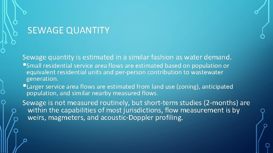 SEWAGE QUANTITY Sewage quantity is estimated in a similar fashion as water demand. §Small SEWAGE QUANTITY Sewage quantity is estimated in a similar fashion as water demand. §Small