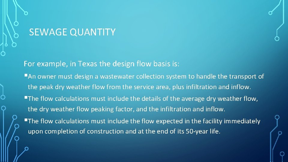 SEWAGE QUANTITY For example, in Texas the design flow basis is: §An owner must