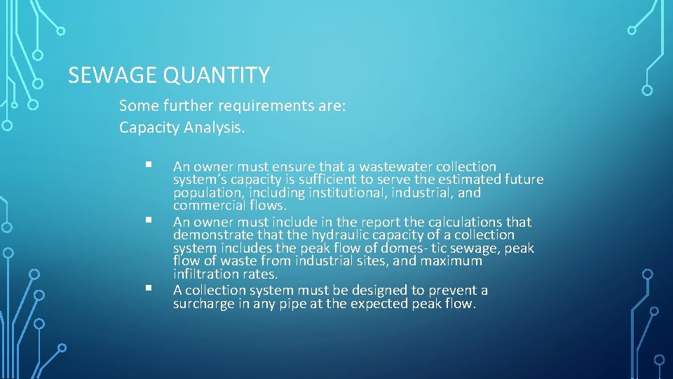 SEWAGE QUANTITY Some further requirements are: Capacity Analysis. § § § An owner must