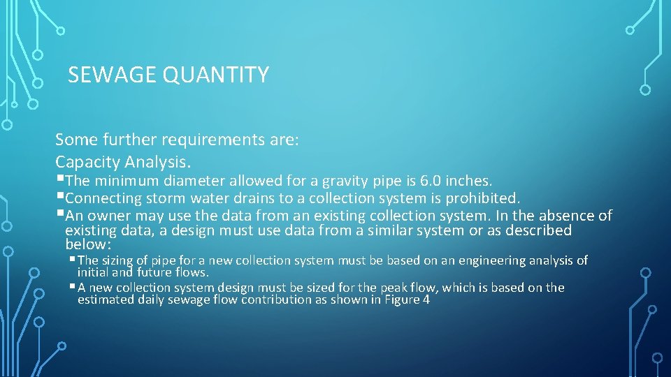 SEWAGE QUANTITY Some further requirements are: Capacity Analysis. §The minimum diameter allowed for a