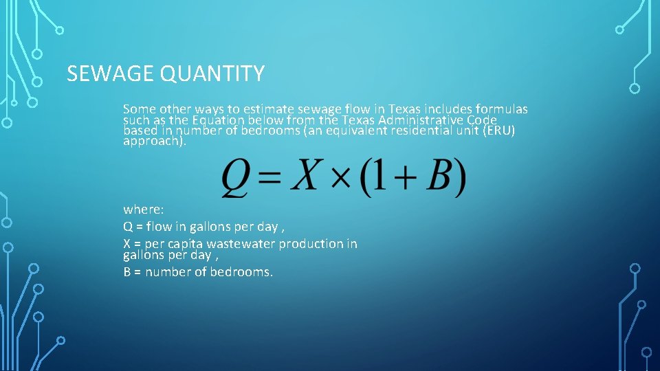 SEWAGE QUANTITY Some other ways to estimate sewage flow in Texas includes formulas such SEWAGE QUANTITY Some other ways to estimate sewage flow in Texas includes formulas such
