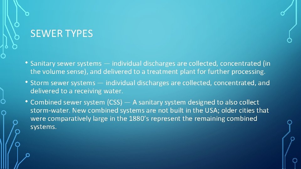 SEWER TYPES • Sanitary sewer systems — individual discharges are collected, concentrated (in •