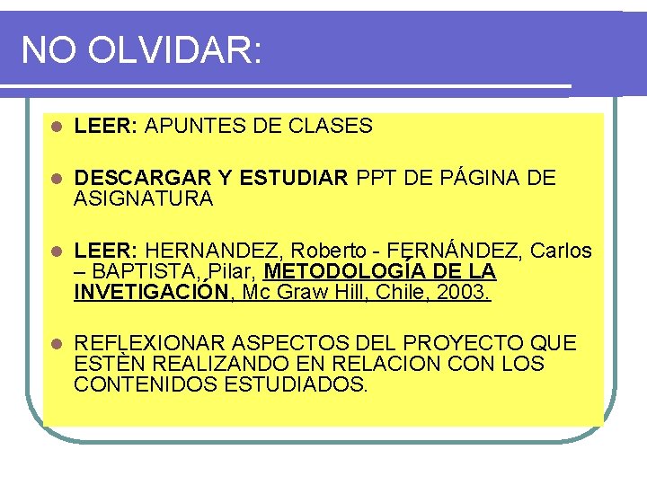 NO OLVIDAR: l LEER: APUNTES DE CLASES l DESCARGAR Y ESTUDIAR PPT DE PÁGINA