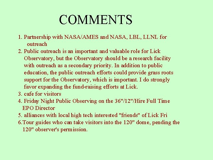 COMMENTS 1. Partnership with NASA/AMES and NASA, LBL, LLNL for outreach 2. Public outreach COMMENTS 1. Partnership with NASA/AMES and NASA, LBL, LLNL for outreach 2. Public outreach