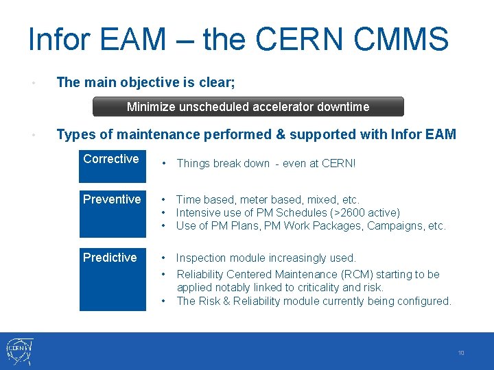 Infor EAM – the CERN CMMS • The main objective is clear; Minimize unscheduled