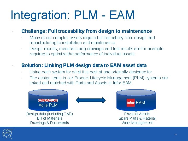 Integration: PLM - EAM • Challenge: Full traceability from design to maintenance • •