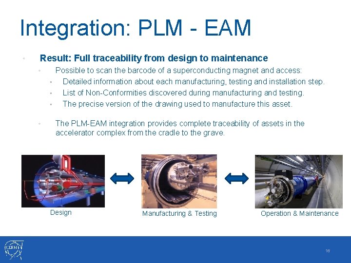 Integration: PLM - EAM • Result: Full traceability from design to maintenance • •