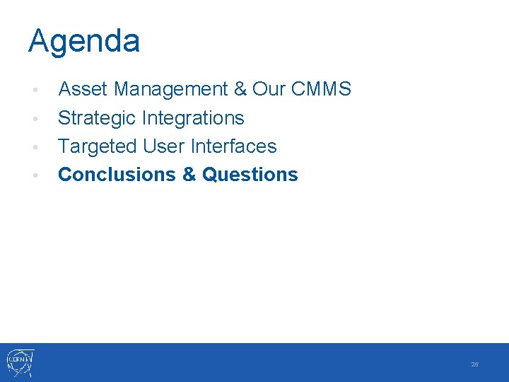 Agenda Asset Management & Our CMMS • Strategic Integrations • Targeted User Interfaces •